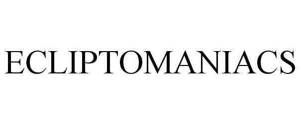 Trademark Logo ECLIPTOMANIACS