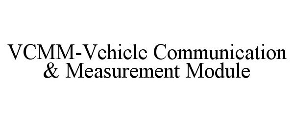 Trademark Logo VCMM-VEHICLE COMMUNICATION & MEASUREMENT MODULE