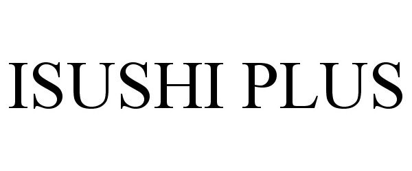 Trademark Logo ISUSHI PLUS