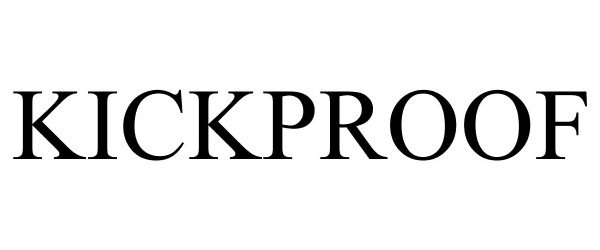  KICKPROOF