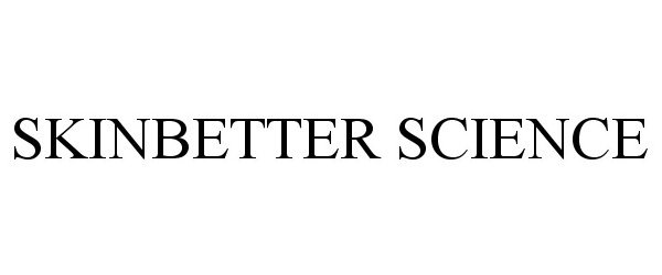 Trademark Logo SKINBETTER SCIENCE