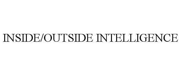  INSIDE/OUTSIDE INTELLIGENCE