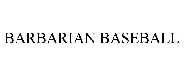 Trademark Logo BARBARIAN BASEBALL