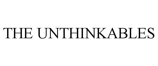 Trademark Logo THE UNTHINKABLES