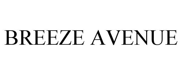Trademark Logo BREEZE AVENUE