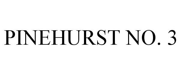 Trademark Logo PINEHURST NO. 3