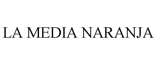 Trademark Logo LA MEDIA NARANJA