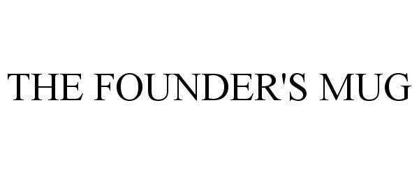Trademark Logo THE FOUNDER'S MUG