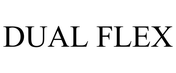 Trademark Logo DUAL FLEX
