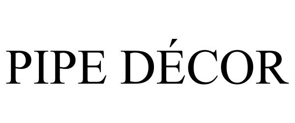 Trademark Logo PIPE DÉCOR