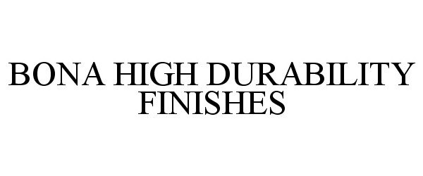  BONA HIGH DURABILITY FINISHES