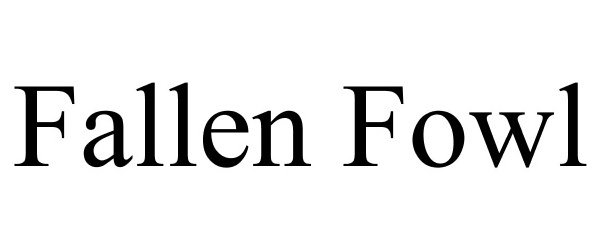 Trademark Logo FALLEN FOWL