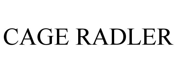 Trademark Logo CAGE RADLER