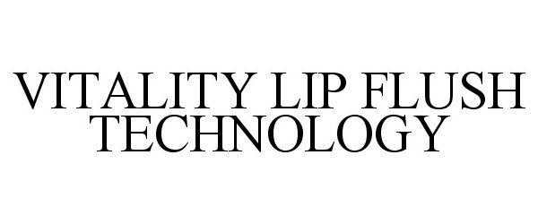  VITALITY LIP FLUSH TECHNOLOGY