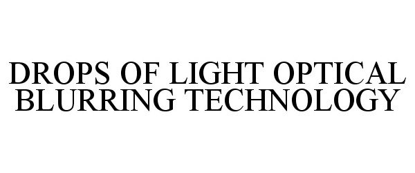  DROPS OF LIGHT OPTICAL BLURRING TECHNOLOGY