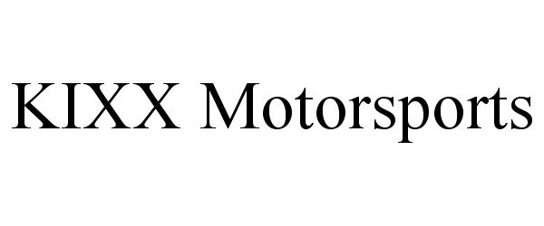  KIXX MOTORSPORTS