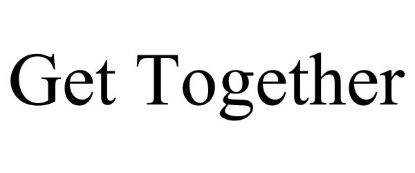 Trademark Logo GET TOGETHER