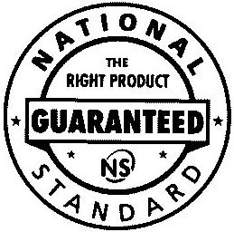  NATIONAL STANDARD THE RIGHT PRODUCT GUARANTEED NS