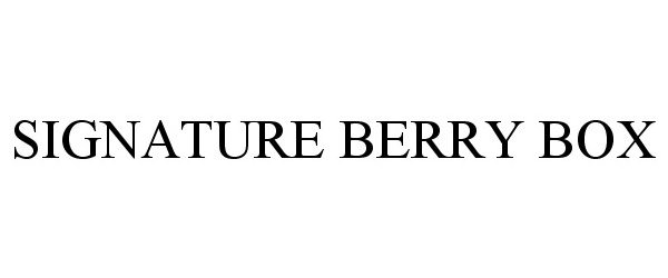 Trademark Logo SIGNATURE BERRY BOX