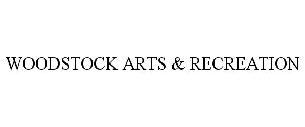 Trademark Logo WOODSTOCK ARTS & RECREATION