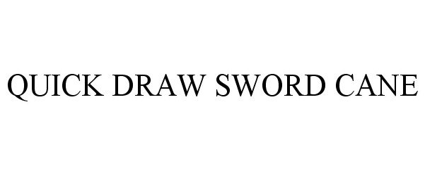  QUICK DRAW SWORD CANE