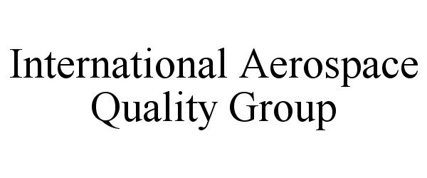 Trademark Logo INTERNATIONAL AEROSPACE QUALITY GROUP