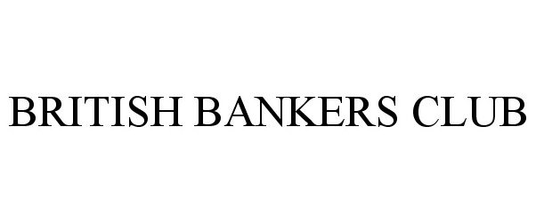  BRITISH BANKERS CLUB