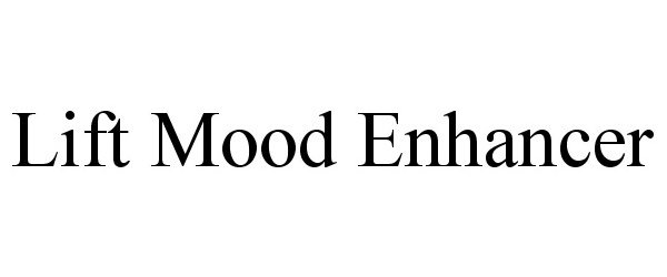 Trademark Logo LIFT MOOD ENHANCER