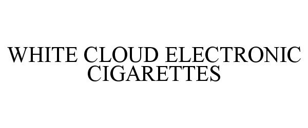 Trademark Logo WHITE CLOUD ELECTRONIC CIGARETTES