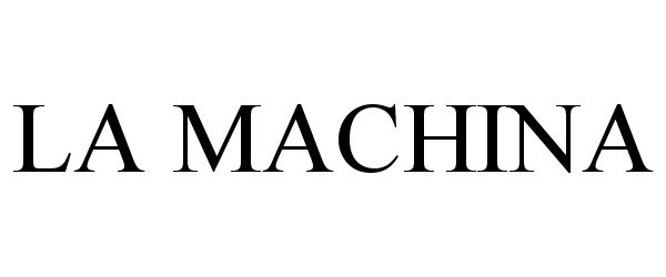 Trademark Logo LA MACHINA