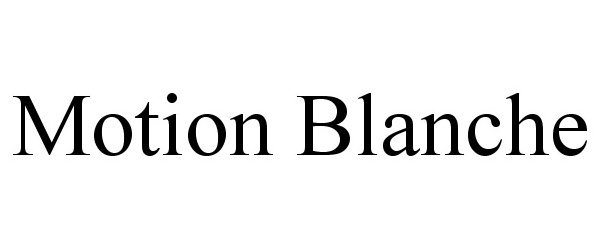 Trademark Logo MOTION BLANCHE