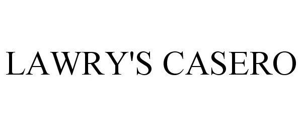 Trademark Logo LAWRY'S CASERO