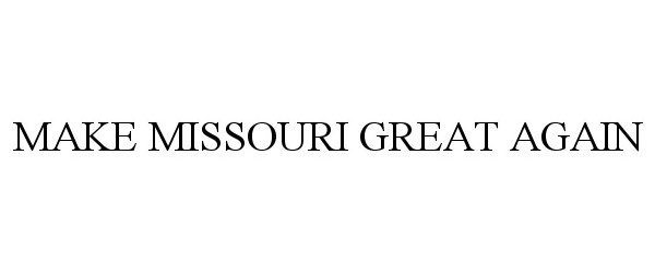  MAKE MISSOURI GREAT AGAIN