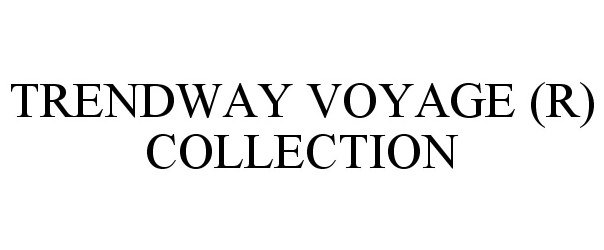  TRENDWAY VOYAGE (R) COLLECTION