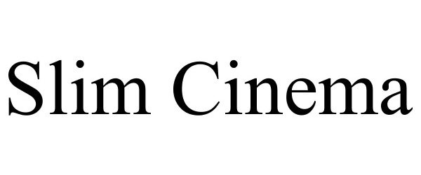  SLIM CINEMA