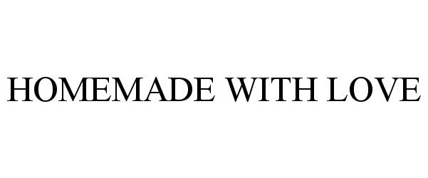 Trademark Logo HOMEMADE WITH LOVE