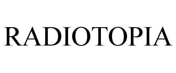 Trademark Logo RADIOTOPIA