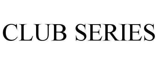 CLUB SERIES