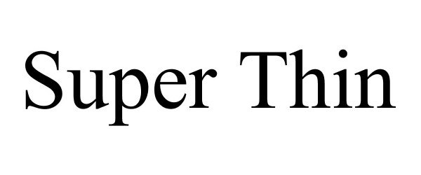 Trademark Logo SUPER THIN