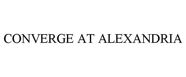 Trademark Logo CONVERGE AT ALEXANDRIA