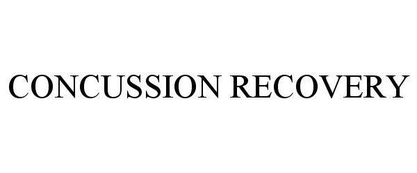 Trademark Logo CONCUSSION RECOVERY