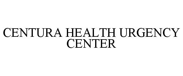 Trademark Logo CENTURA HEALTH URGENCY CENTER
