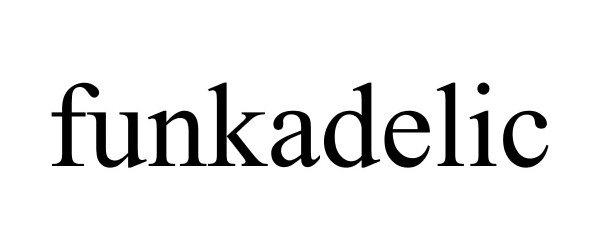 Trademark Logo FUNKADELIC