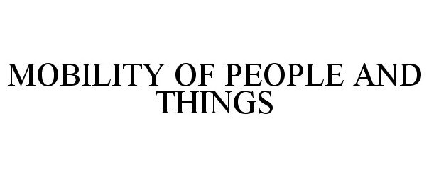  MOBILITY OF PEOPLE AND THINGS