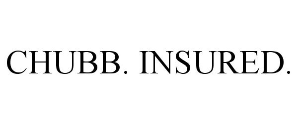 Trademark Logo CHUBB. INSURED.