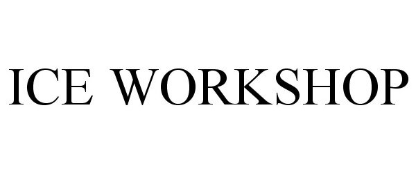 Trademark Logo ICE WORKSHOP