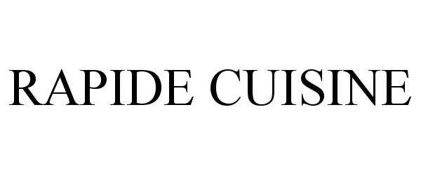 Trademark Logo RAPIDE CUISINE