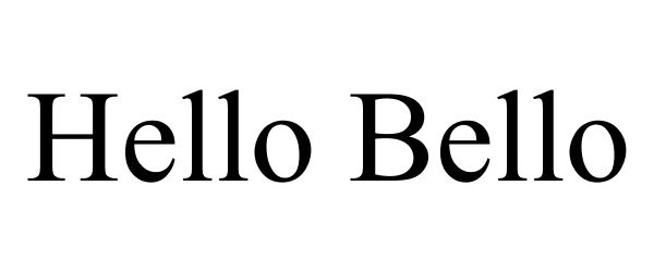 Trademark Logo HELLO BELLO