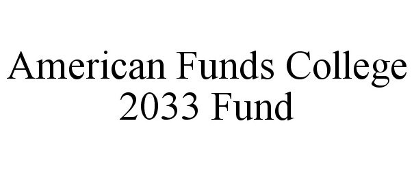  AMERICAN FUNDS COLLEGE 2033 FUND