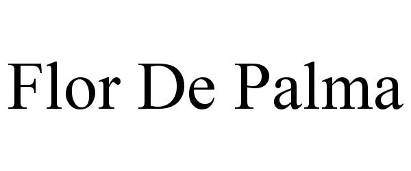 Trademark Logo FLOR DE PALMA